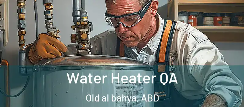  Water Heater QA Old al bahya, ABD