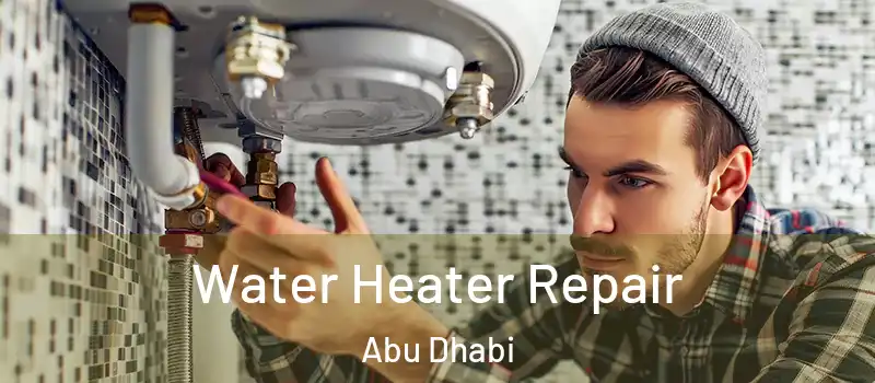 Water Heater Repair Abu Dhabi